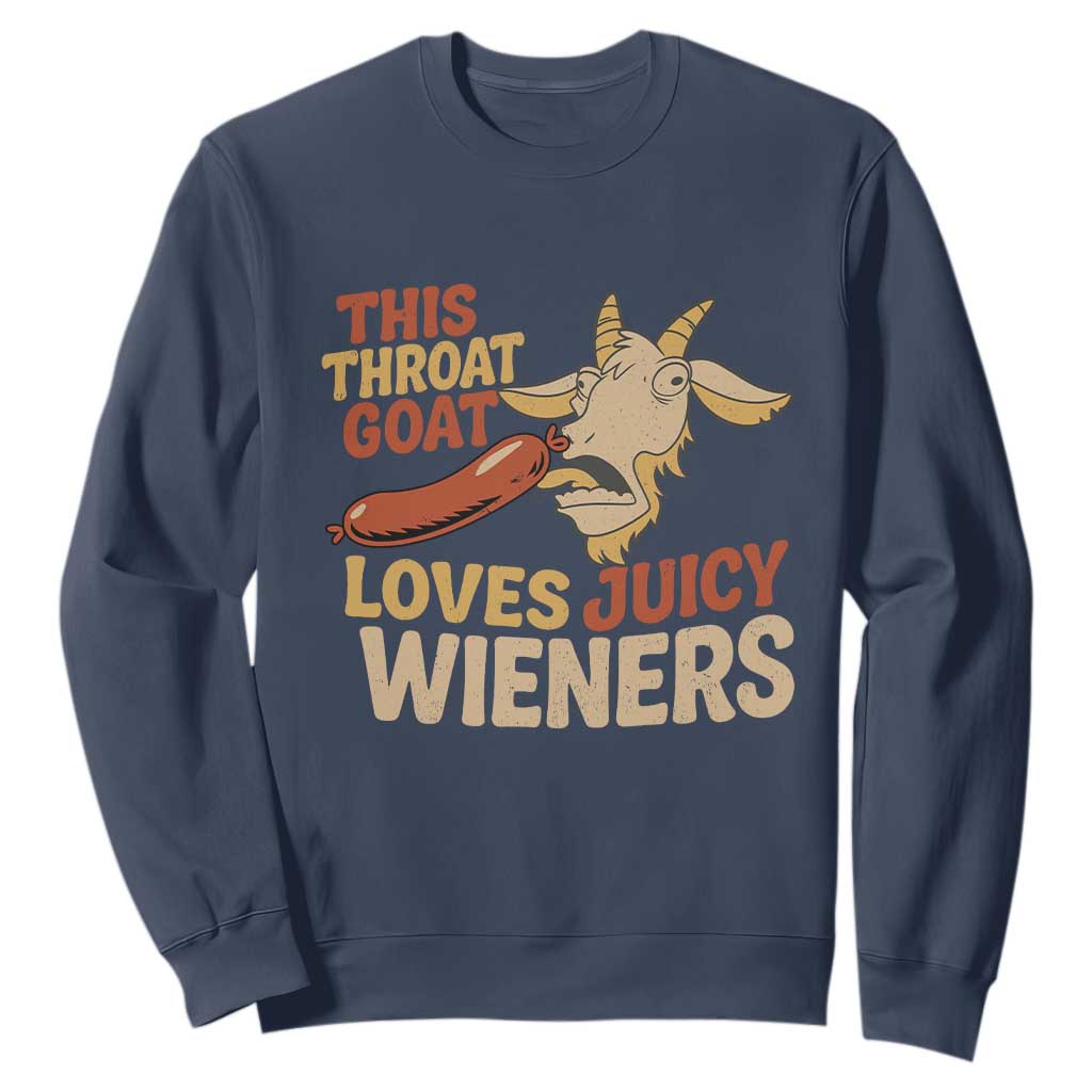 Funny This Throat Goat Loves Juicy Wieners Sweatshirt Adult Jokes TS11 Navy Print Your Wear