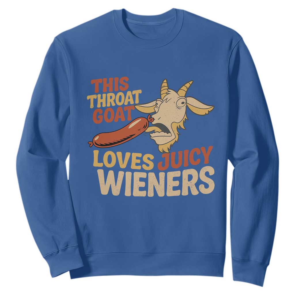 Funny This Throat Goat Loves Juicy Wieners Sweatshirt Adult Jokes TS11 Royal Blue Print Your Wear