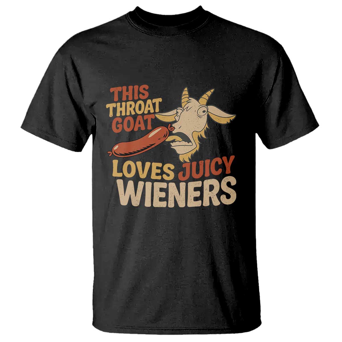 Funny This Throat Goat Loves Juicy Wieners T Shirt Adult Jokes TS11 Black Print Your Wear