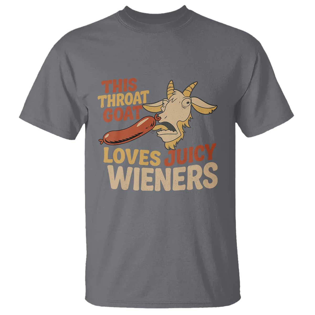 Funny This Throat Goat Loves Juicy Wieners T Shirt Adult Jokes TS11 Charcoal Print Your Wear