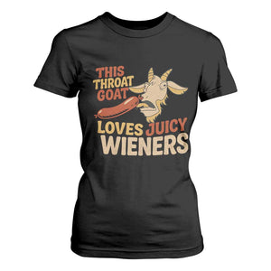Funny This Throat Goat Loves Juicy Wieners T Shirt For Women Adult Jokes TS11 Black Print Your Wear