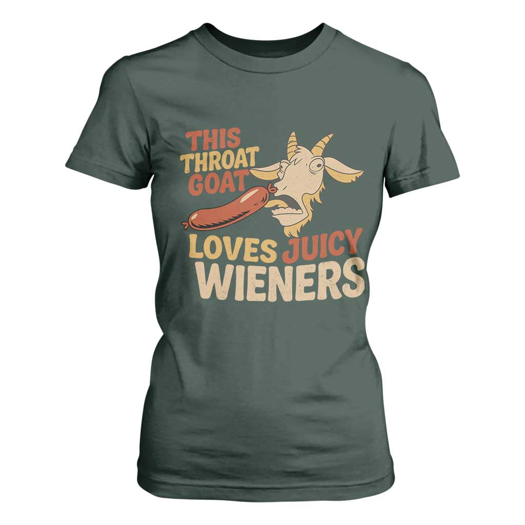 Funny This Throat Goat Loves Juicy Wieners T Shirt For Women Adult Jokes TS11 Dark Forest Green Print Your Wear