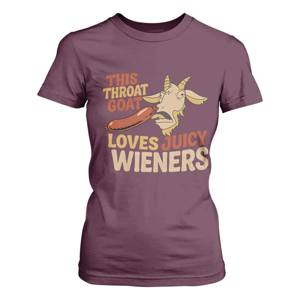 Funny This Throat Goat Loves Juicy Wieners T Shirt For Women Adult Jokes TS11 Maroon Print Your Wear