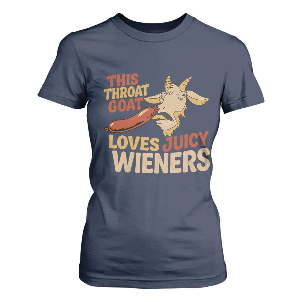 Funny This Throat Goat Loves Juicy Wieners T Shirt For Women Adult Jokes TS11 Navy Print Your Wear