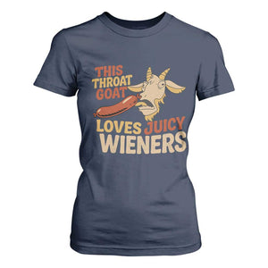 Funny This Throat Goat Loves Juicy Wieners T Shirt For Women Adult Jokes TS11 Navy Print Your Wear