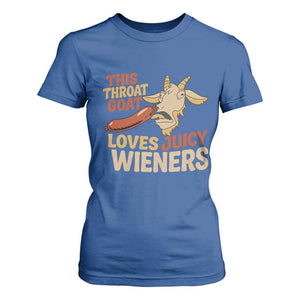 Funny This Throat Goat Loves Juicy Wieners T Shirt For Women Adult Jokes TS11 Royal Blue Print Your Wear