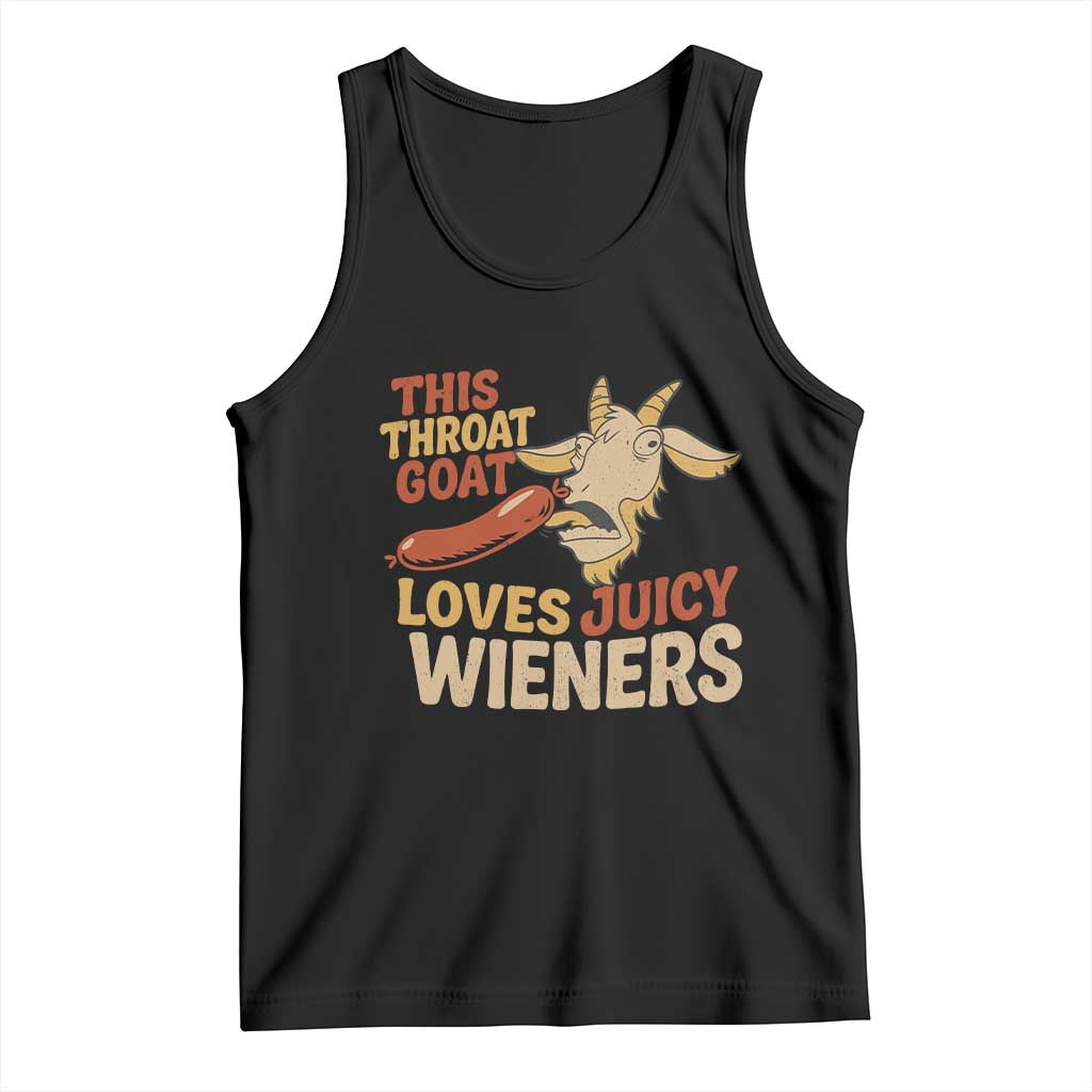 Funny This Throat Goat Loves Juicy Wieners Tank Top Adult Jokes TS11 Black Print Your Wear