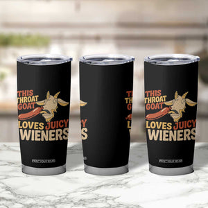 Funny This Throat Goat Loves Juicy Wieners Tumbler Cup Adult Jokes TS11 Print Your Wear