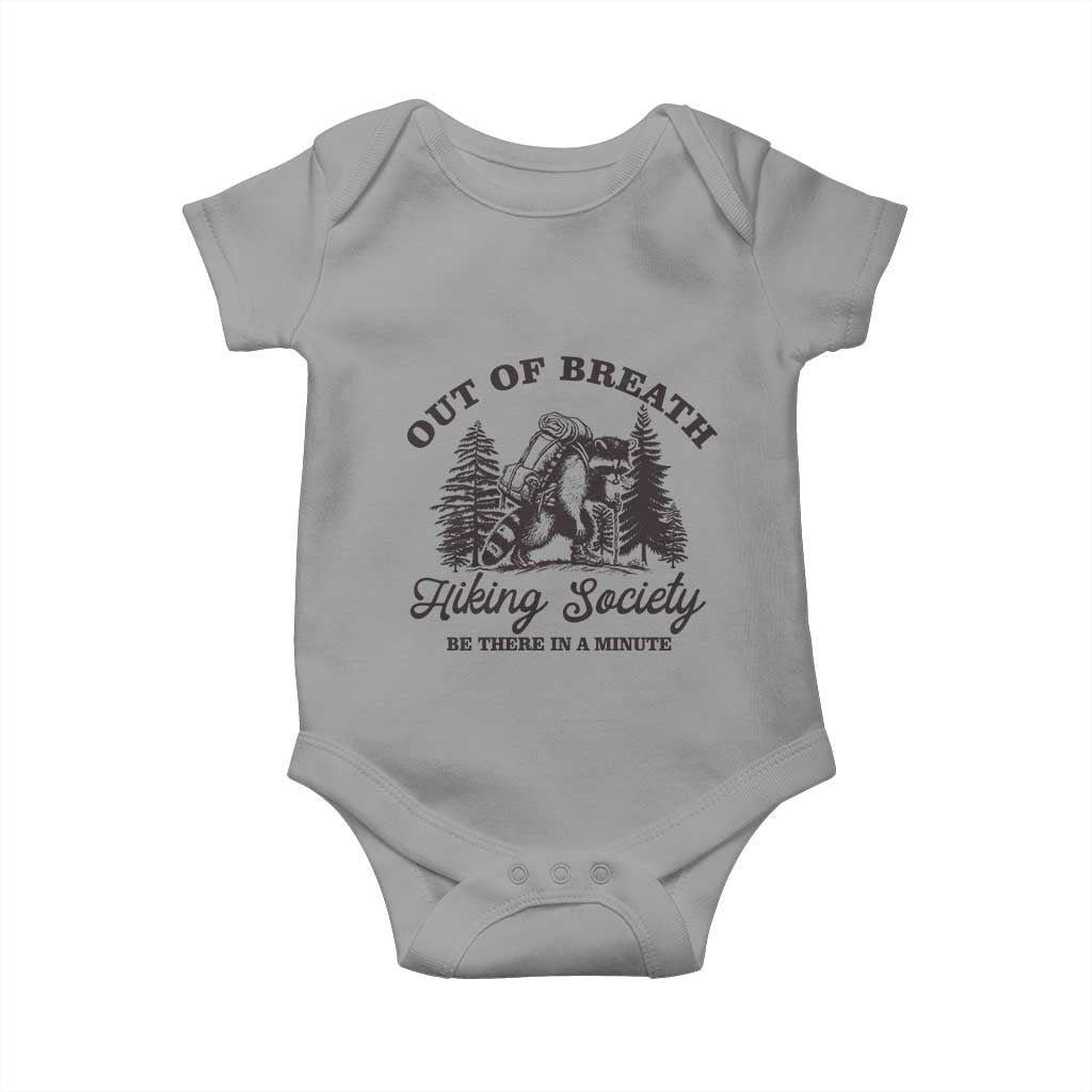 Funny Raccoon Outdoor Mountain Hiker Baby Onesie Out Of Breath Hiking Society Be There In A Minute TS11 Sport Gray Print Your Wear