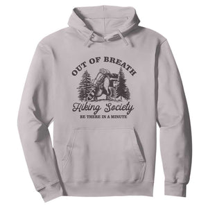 Funny Raccoon Outdoor Mountain Hiker Hoodie Out Of Breath Hiking Society Be There In A Minute TS11 Ice Gray Print Your Wear