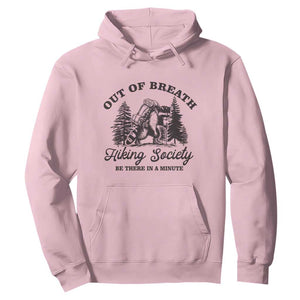 Funny Raccoon Outdoor Mountain Hiker Hoodie Out Of Breath Hiking Society Be There In A Minute TS11 Light Pink Print Your Wear