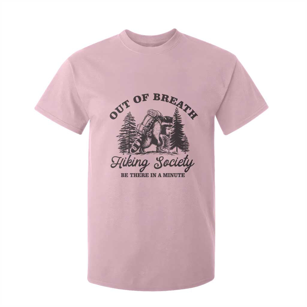 Funny Raccoon Outdoor Mountain Hiker T Shirt For Kid Out Of Breath Hiking Society Be There In A Minute TS11 Light Pink Print Your Wear