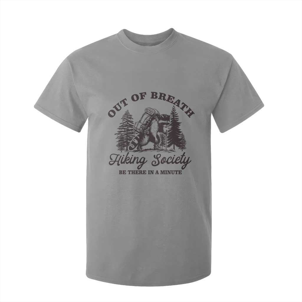 Funny Raccoon Outdoor Mountain Hiker T Shirt For Kid Out Of Breath Hiking Society Be There In A Minute TS11 Sport Gray Print Your Wear