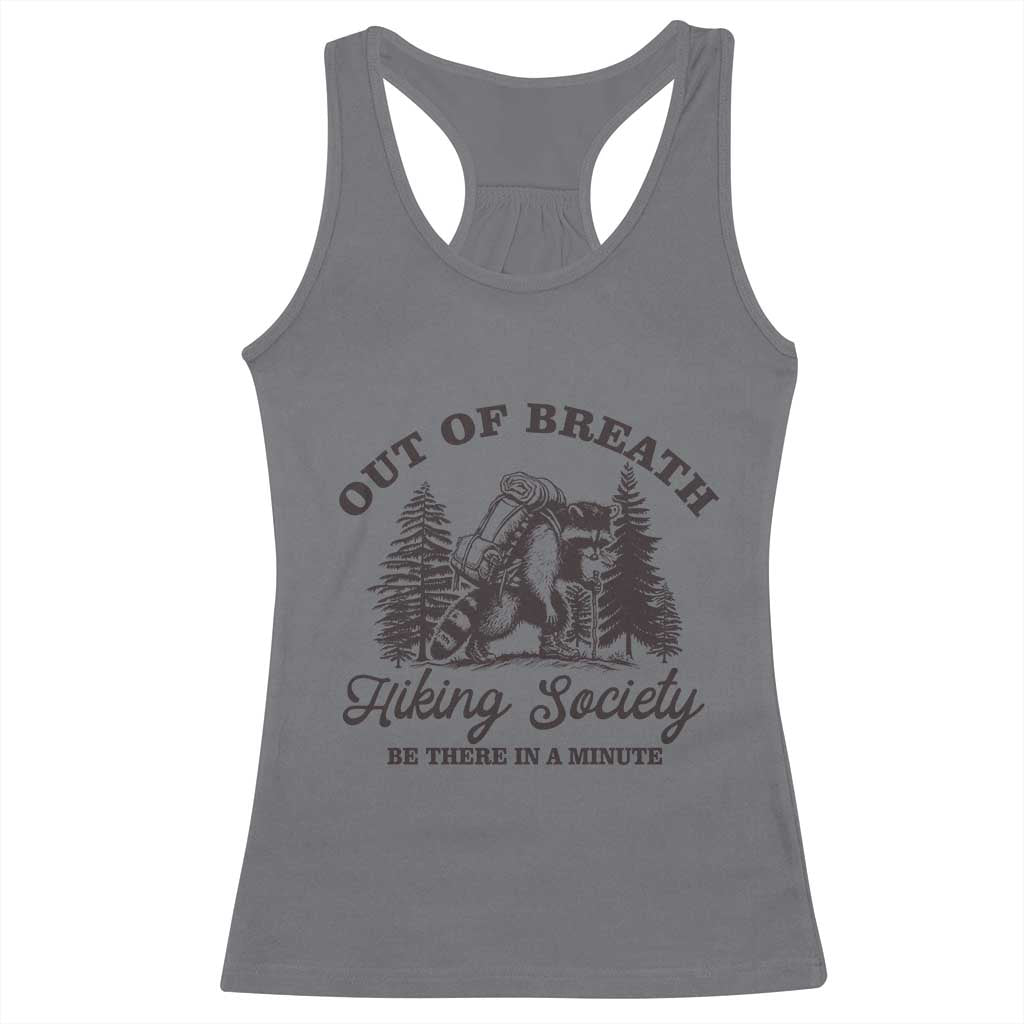 Funny Raccoon Outdoor Mountain Hiker Racerback Tank Top Out Of Breath Hiking Society Be There In A Minute TS11 Charcoal Print Your Wear