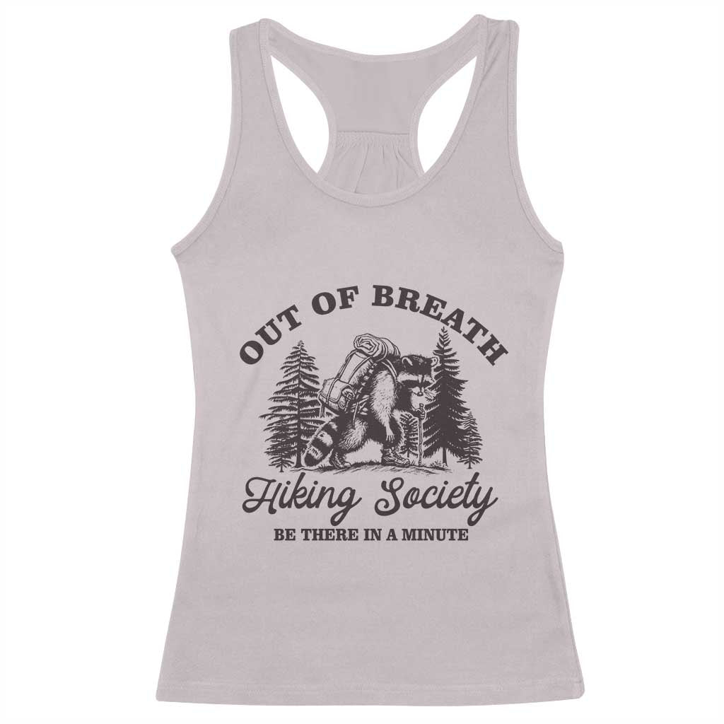 Funny Raccoon Outdoor Mountain Hiker Racerback Tank Top Out Of Breath Hiking Society Be There In A Minute TS11 Ice Gray Print Your Wear