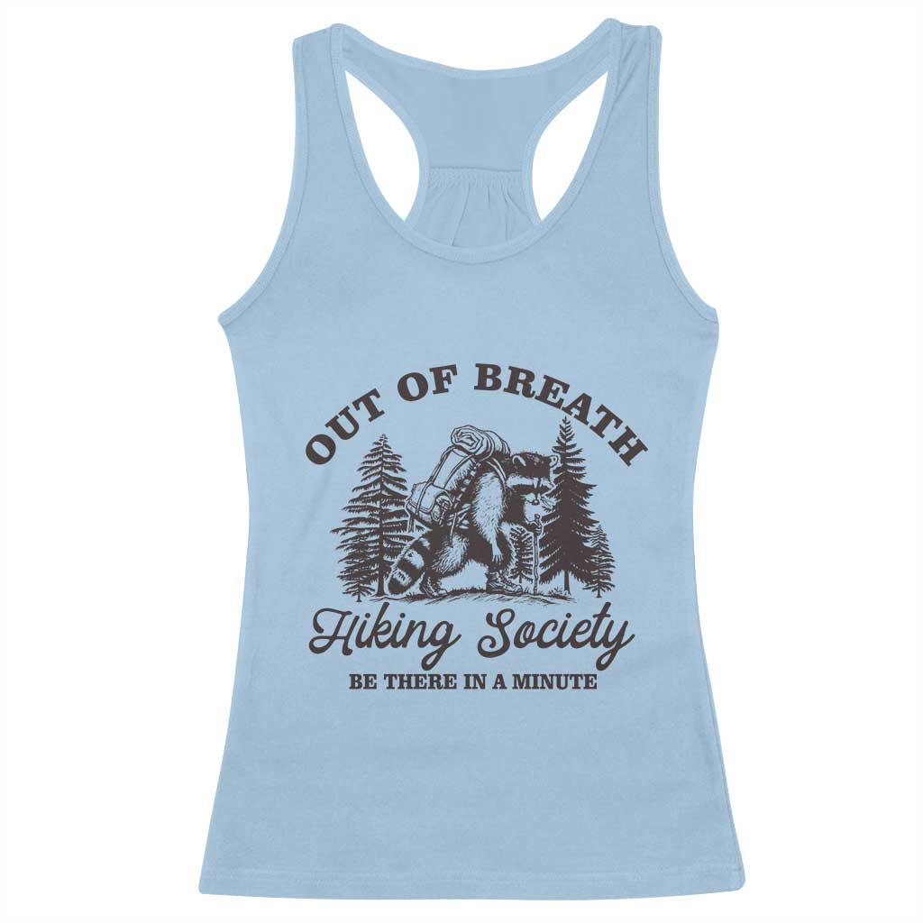 Funny Raccoon Outdoor Mountain Hiker Racerback Tank Top Out Of Breath Hiking Society Be There In A Minute TS11 Light Blue Print Your Wear