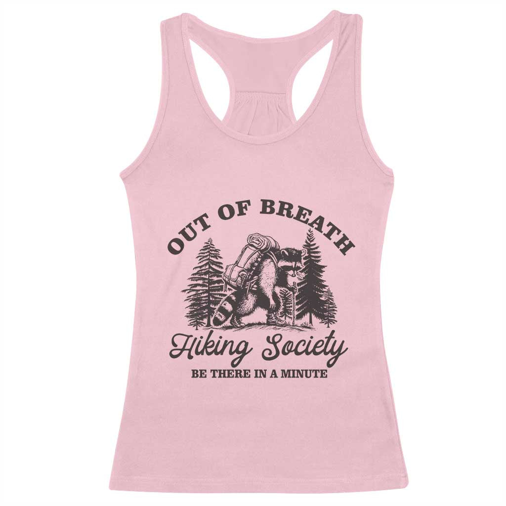 Funny Raccoon Outdoor Mountain Hiker Racerback Tank Top Out Of Breath Hiking Society Be There In A Minute TS11 Light Pink Print Your Wear