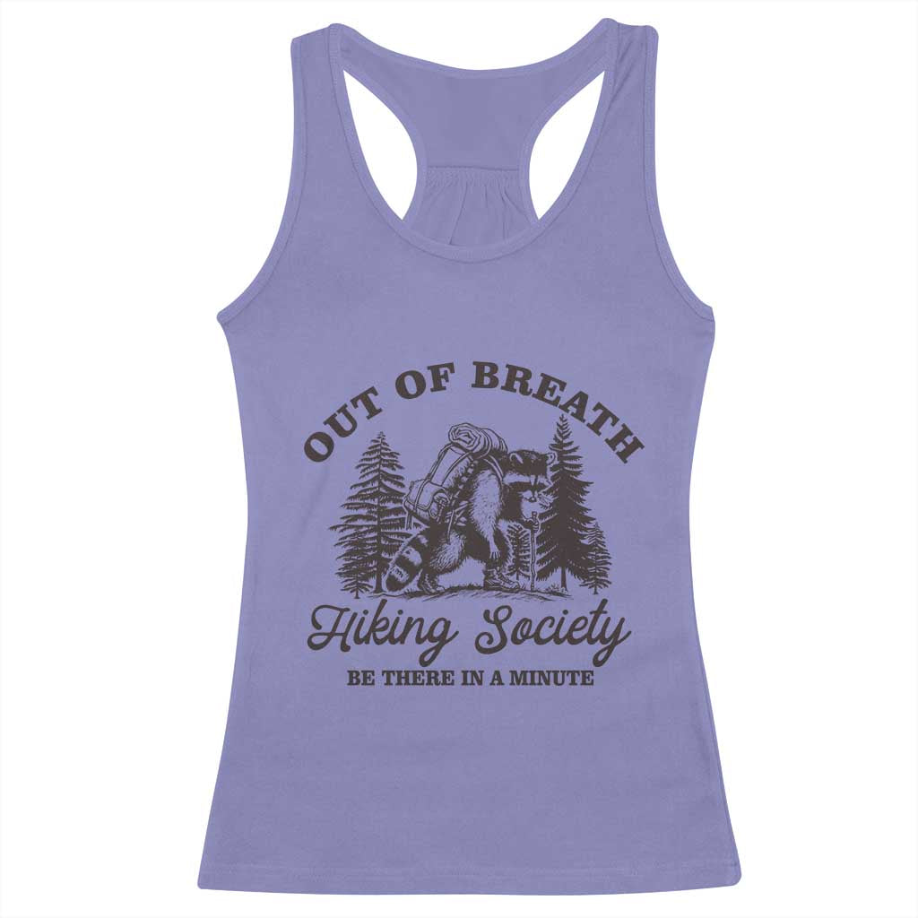 Funny Raccoon Outdoor Mountain Hiker Racerback Tank Top Out Of Breath Hiking Society Be There In A Minute TS11 Violet Print Your Wear