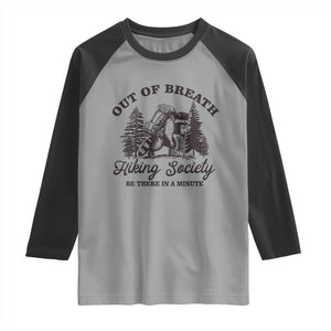 Funny Raccoon Outdoor Mountain Hiker Raglan Shirt Out Of Breath Hiking Society Be There In A Minute TS11 Sport Gray Black Print Your Wear