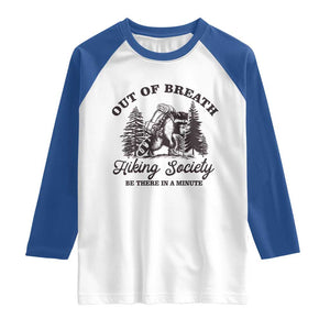 Funny Raccoon Outdoor Mountain Hiker Raglan Shirt Out Of Breath Hiking Society Be There In A Minute TS11 White Royal Print Your Wear