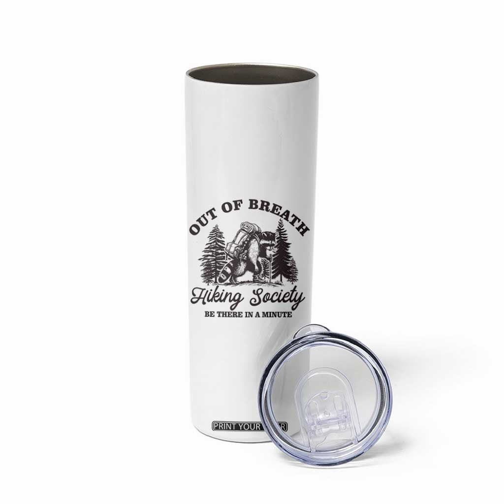 Funny Raccoon Outdoor Mountain Hiker Skinny Tumbler Out Of Breath Hiking Society Be There In A Minute TS11 Print Your Wear