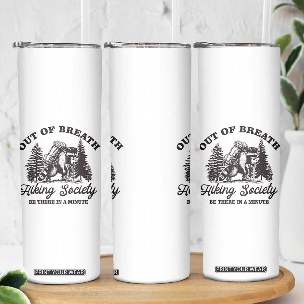 Funny Raccoon Outdoor Mountain Hiker Skinny Tumbler Out Of Breath Hiking Society Be There In A Minute TS11 Print Your Wear