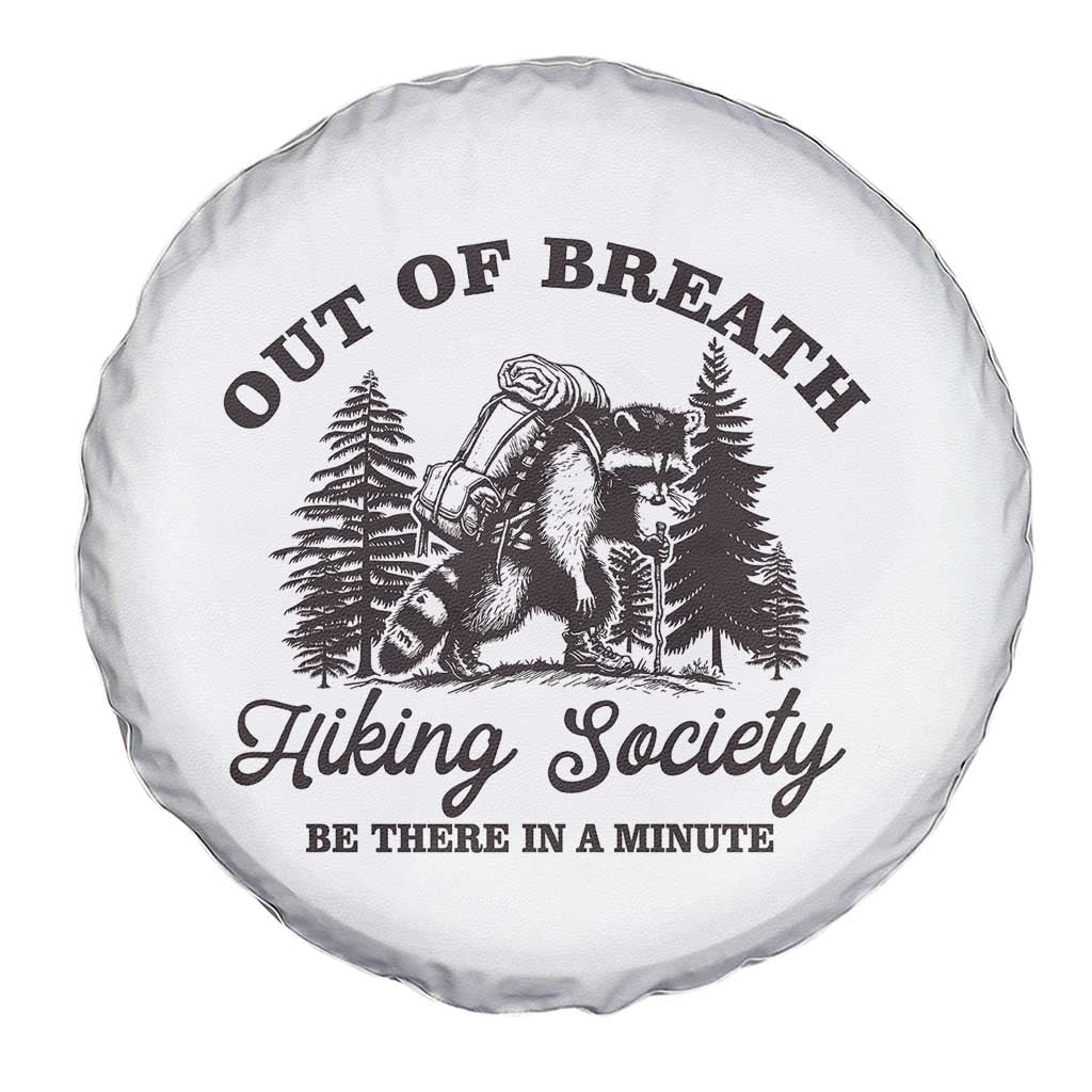 Funny Raccoon Outdoor Mountain Hiker Spare Tire Cover Out Of Breath Hiking Society Be There In A Minute TS11 Print Your Wear