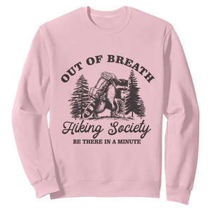 Funny Raccoon Outdoor Mountain Hiker Sweatshirt Out Of Breath Hiking Society Be There In A Minute TS11 Light Pink Print Your Wear
