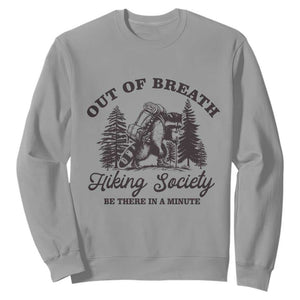 Funny Raccoon Outdoor Mountain Hiker Sweatshirt Out Of Breath Hiking Society Be There In A Minute TS11 Sport Gray Print Your Wear