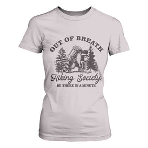 Funny Raccoon Outdoor Mountain Hiker T Shirt For Women Out Of Breath Hiking Society Be There In A Minute TS11 Ice Gray Print Your Wear