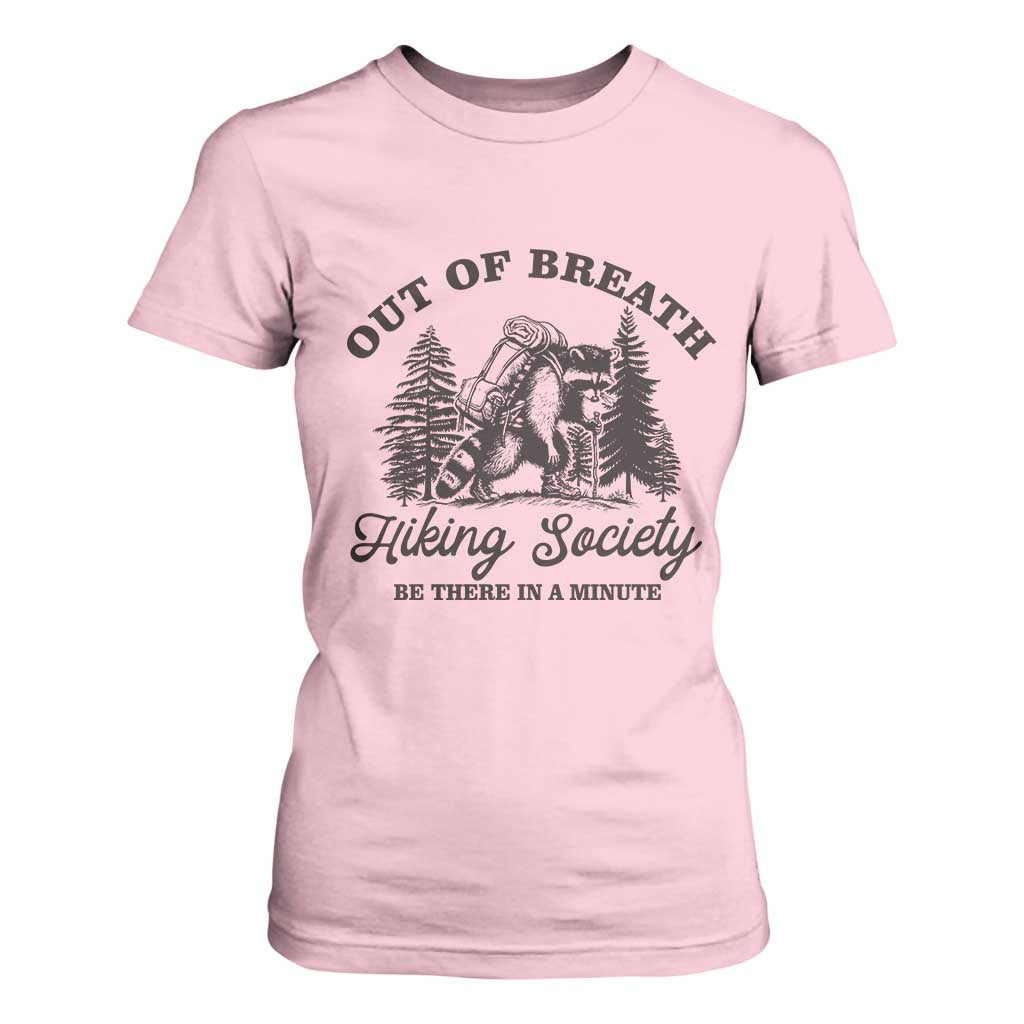 Funny Raccoon Outdoor Mountain Hiker T Shirt For Women Out Of Breath Hiking Society Be There In A Minute TS11 Light Pink Print Your Wear