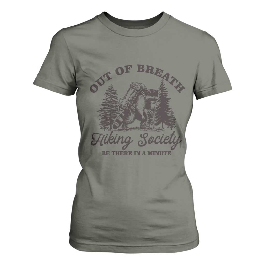 Funny Raccoon Outdoor Mountain Hiker T Shirt For Women Out Of Breath Hiking Society Be There In A Minute TS11 Military Green Print Your Wear