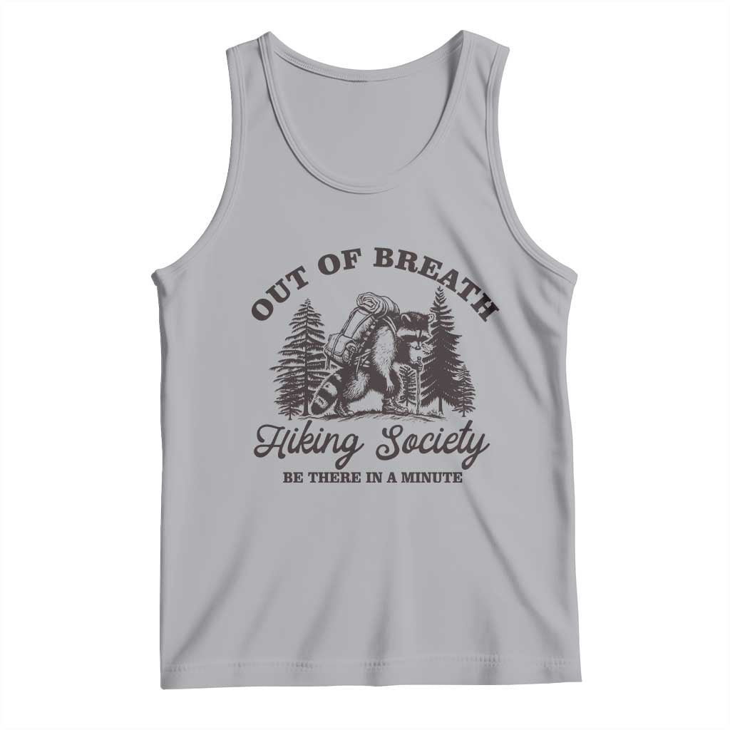 Funny Raccoon Outdoor Mountain Hiker Tank Top Out Of Breath Hiking Society Be There In A Minute TS11 Athletic Heather Print Your Wear