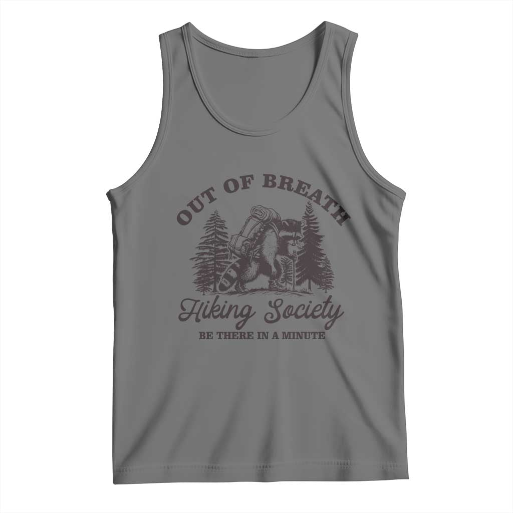 Funny Raccoon Outdoor Mountain Hiker Tank Top Out Of Breath Hiking Society Be There In A Minute TS11 Black Heather Print Your Wear