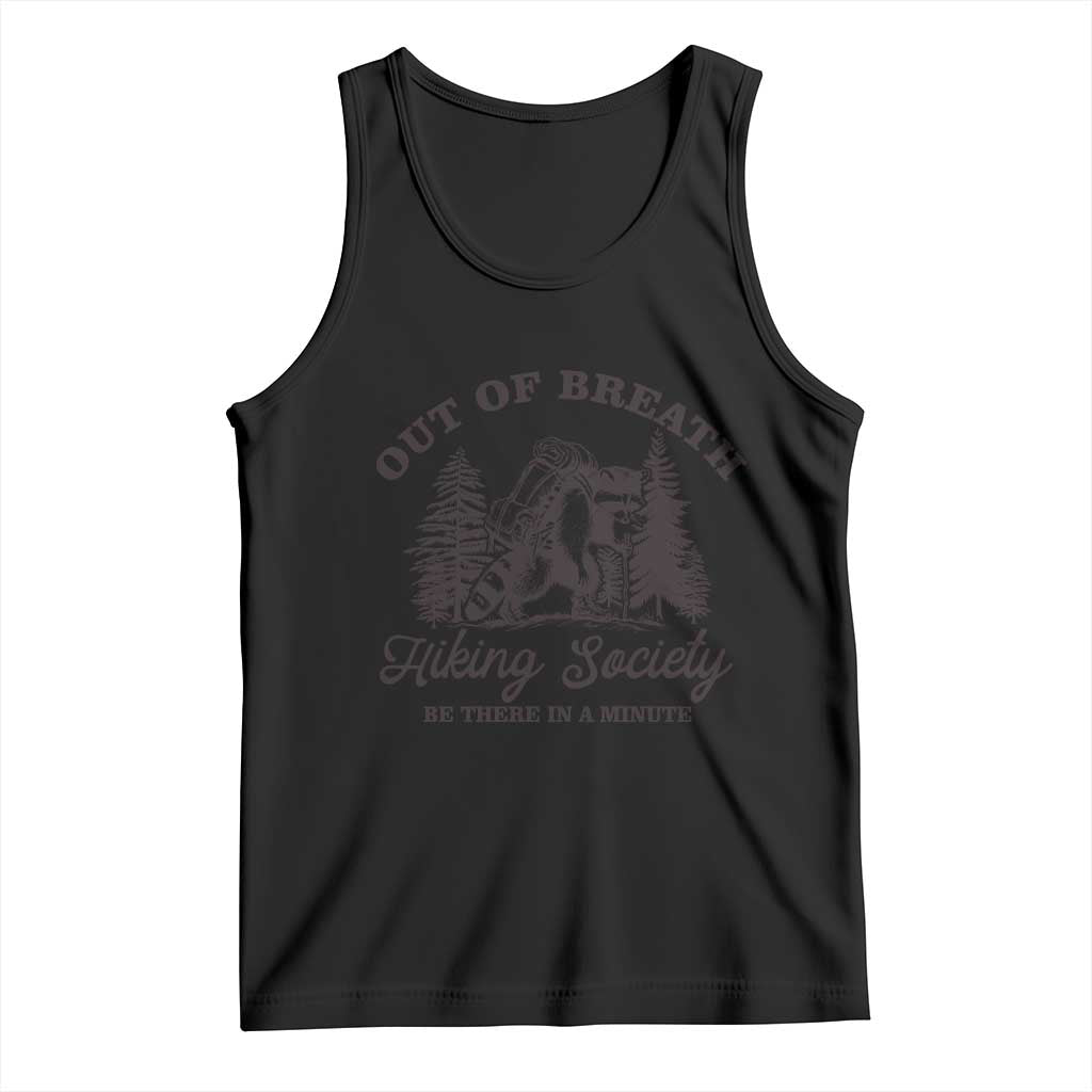Funny Raccoon Outdoor Mountain Hiker Tank Top Out Of Breath Hiking Society Be There In A Minute TS11 Black Print Your Wear