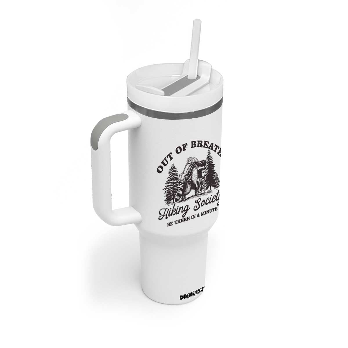 Funny Raccoon Outdoor Mountain Hiker Tumbler With Handle Out Of Breath Hiking Society Be There In A Minute TS11 Print Your Wear