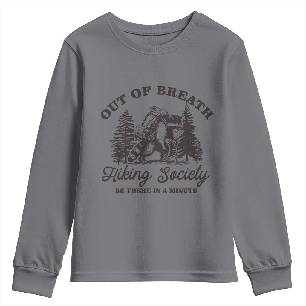 Funny Raccoon Outdoor Mountain Hiker Youth Sweatshirt Out Of Breath Hiking Society Be There In A Minute TS11 Charcoal Print Your Wear