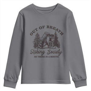 Funny Raccoon Outdoor Mountain Hiker Youth Sweatshirt Out Of Breath Hiking Society Be There In A Minute TS11 Charcoal Print Your Wear