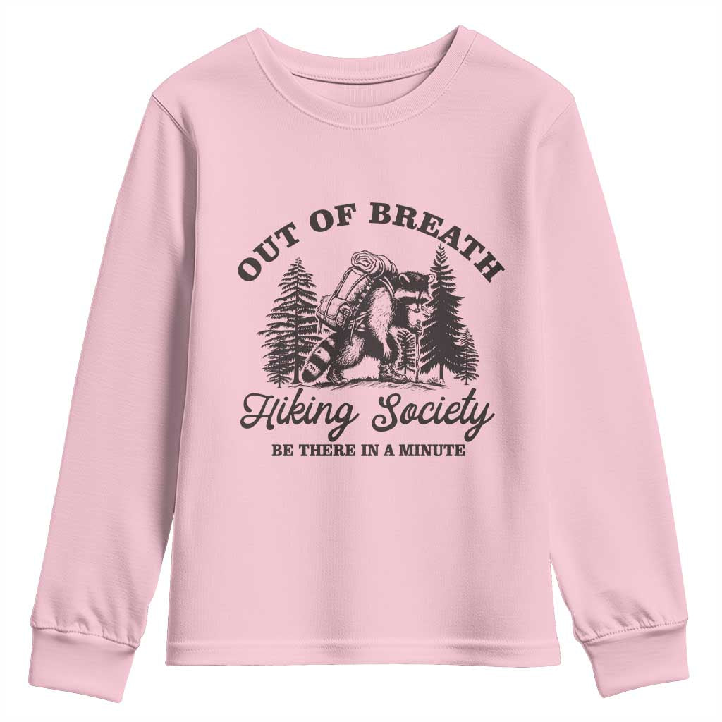 Funny Raccoon Outdoor Mountain Hiker Youth Sweatshirt Out Of Breath Hiking Society Be There In A Minute TS11 Light Pink Print Your Wear