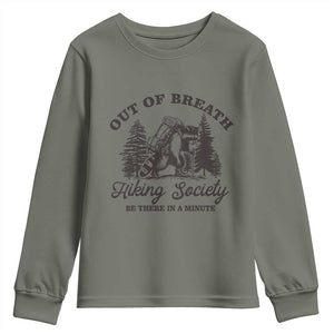 Funny Raccoon Outdoor Mountain Hiker Youth Sweatshirt Out Of Breath Hiking Society Be There In A Minute TS11 Military Green Print Your Wear