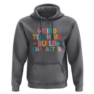 Teacher's Quote Hoodie Weird Teacher Build Character Colorful Flowers TS11 Charcoal Print Your Wear