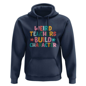 Teacher's Quote Hoodie Weird Teacher Build Character Colorful Flowers TS11 Navy Print Your Wear