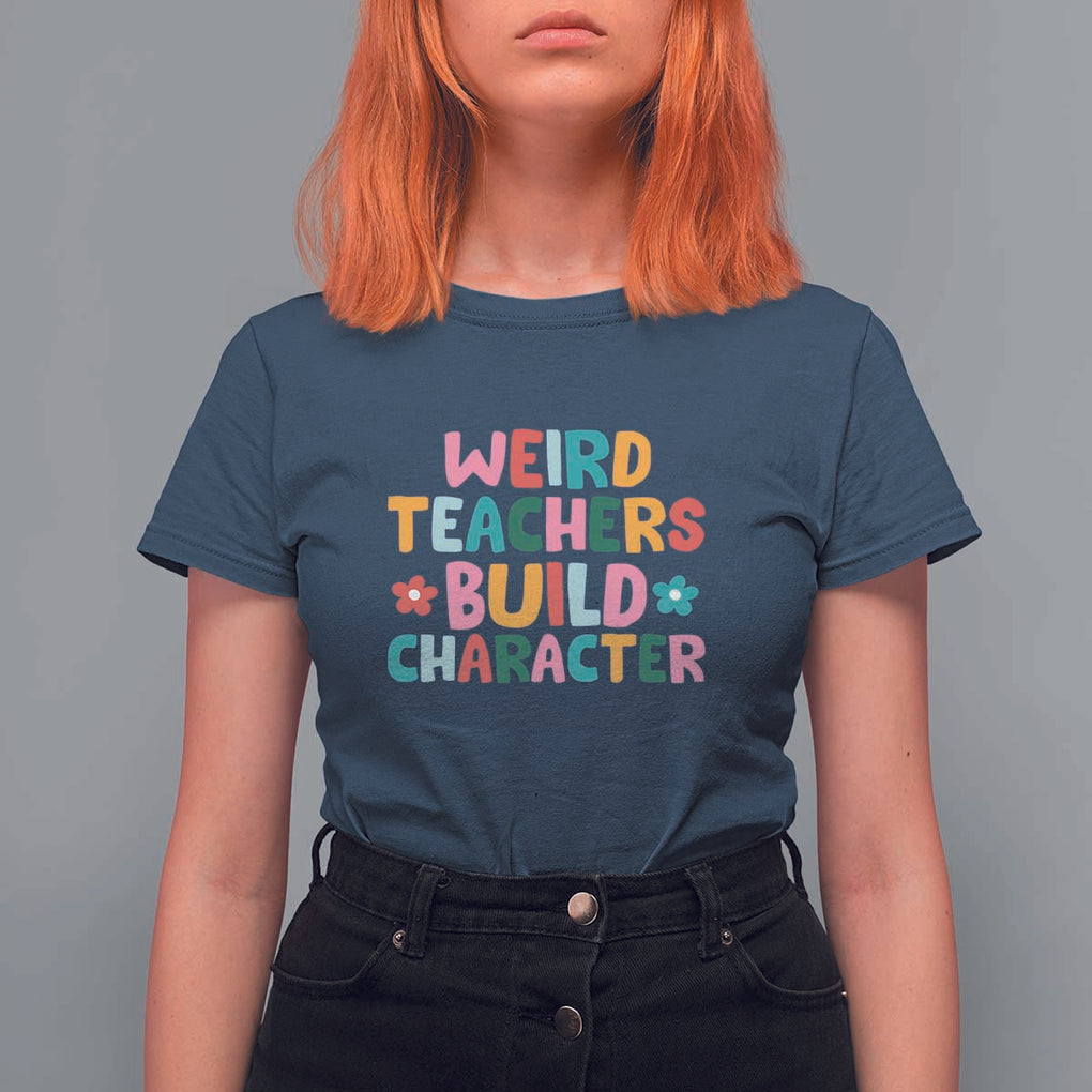 Teacher's Quote T Shirt For Women Weird Teacher Build Character Colorful Flowers TS11 Navy Print Your Wear