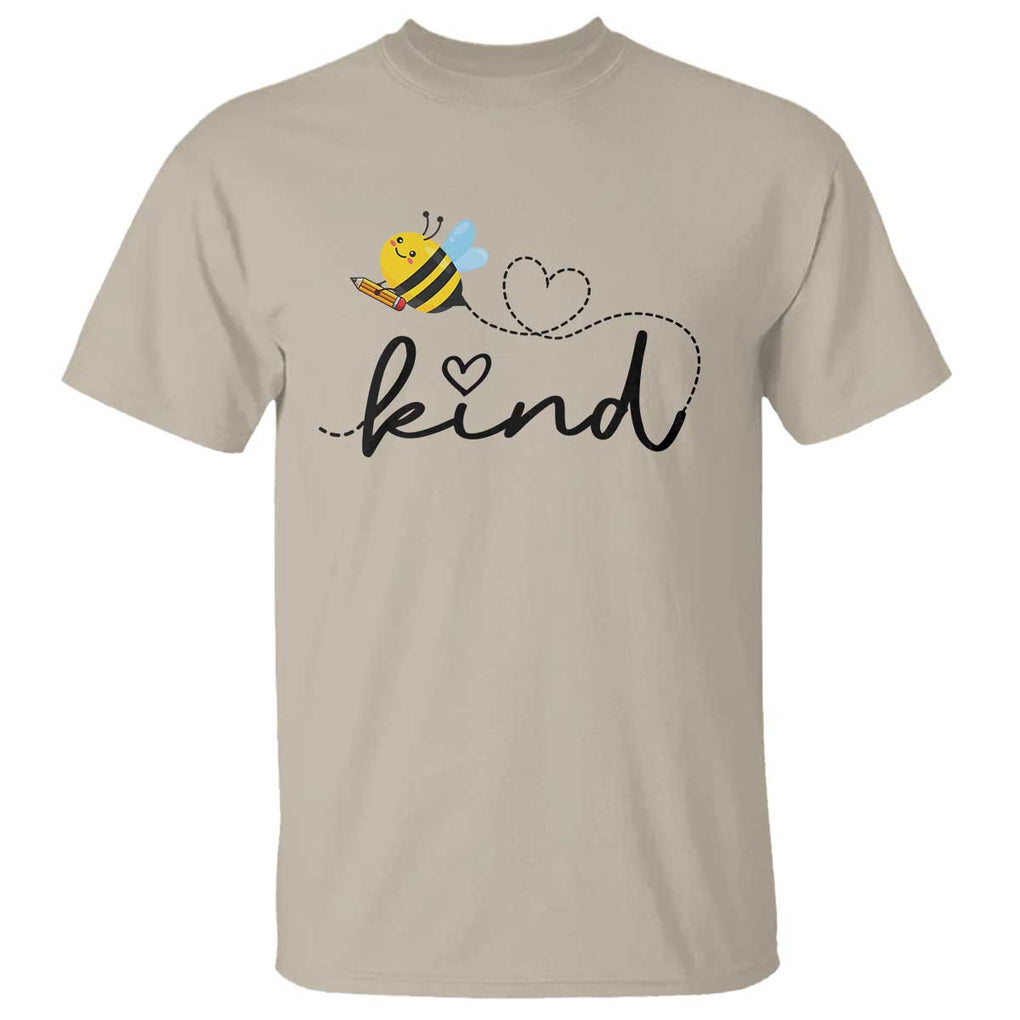 Positive Quote Bee T Shirt Be Kind Pencil Back To School Bumblebee TS11 Sand Print Your Wear