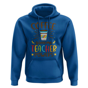 Teacher Life Hoodie Coffee Gives Me Teacher Power Back To School TS11 Royal Blue Print Your Wear