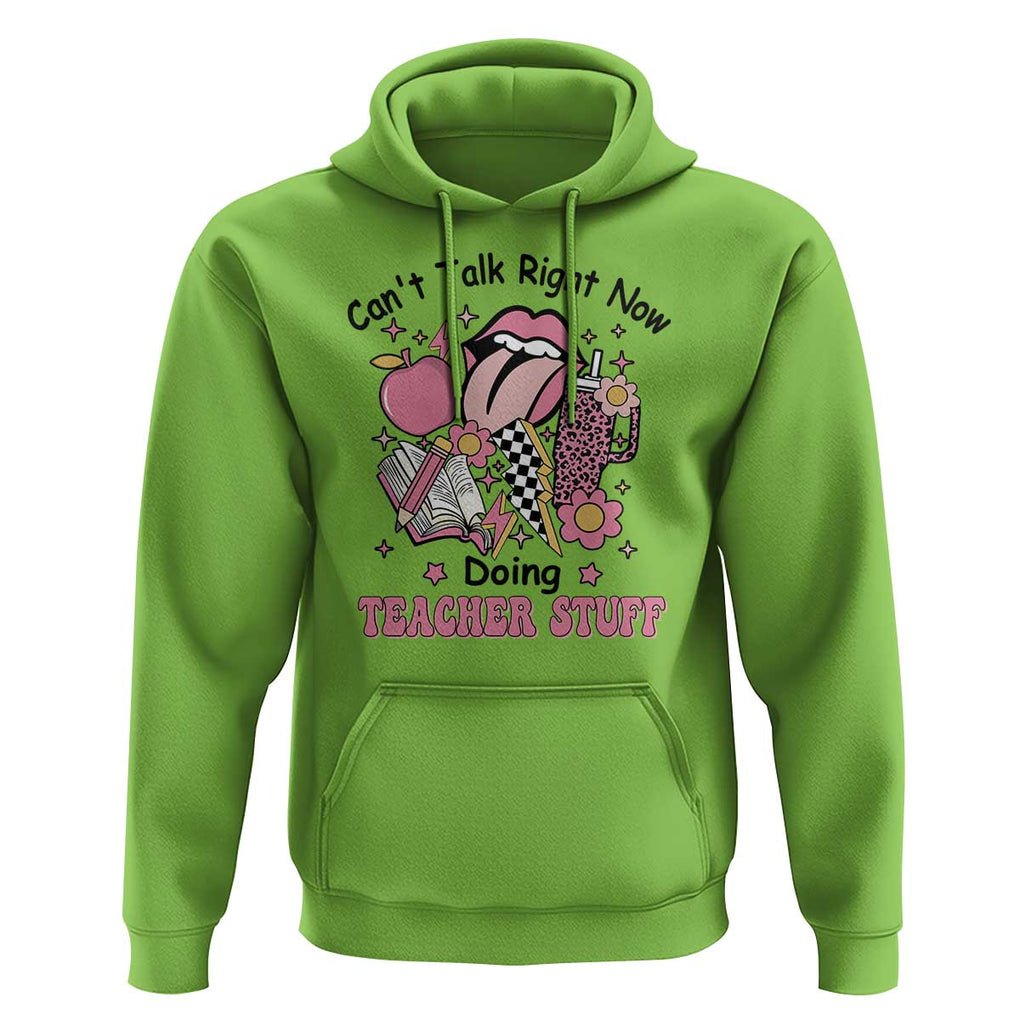 Funny Teachers Hoodie Can't Talk Right Now Doing Teacher Stuff Apple Pencil Book Flower TS11 Lime Print Your Wear