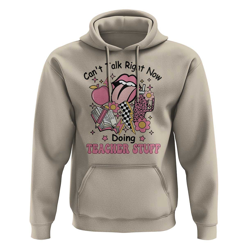 Funny Teachers Hoodie Can't Talk Right Now Doing Teacher Stuff Apple Pencil Book Flower TS11 Sand Print Your Wear