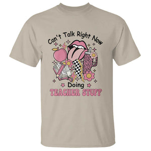 Funny Teachers T Shirt Can't Talk Right Now Doing Teacher Stuff Apple Pencil Book Flower TS11 Sand Print Your Wear