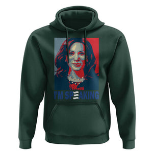 Funny Harris Hoodie I'm Speaking Quote Presidential Election TS11 Dark Forest Green Print Your Wear
