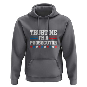 Trust Me I'm A Prosecutor Hoodie Harris 2024 Election Star American Flag TS11 Charcoal Print Your Wear